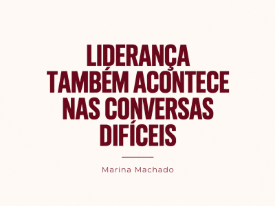 Liderança também acontece nas conversas difíceis