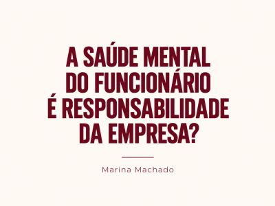 A Saúde Mental do Funcionário é Responsabilidade da Empresa?